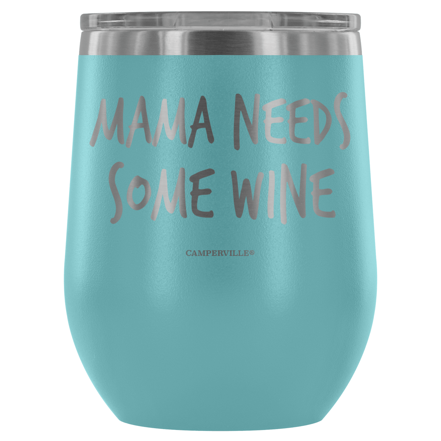 "Mama Needs Some Wine" - Stemless Wine Cup