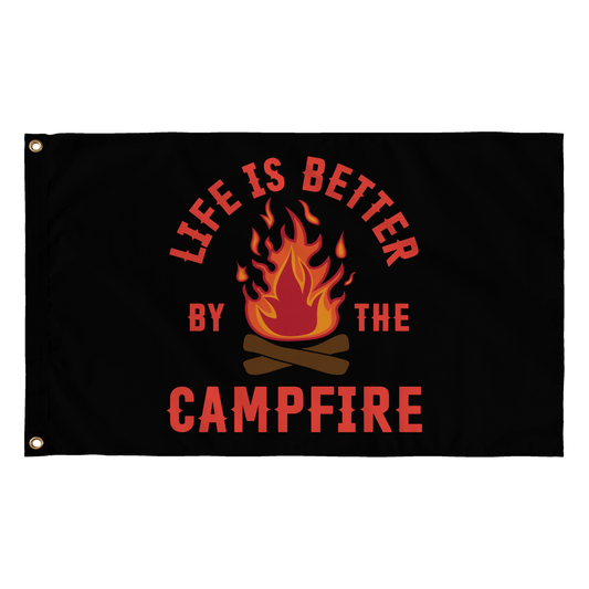 "Life Is Better By The Campfire" Flag