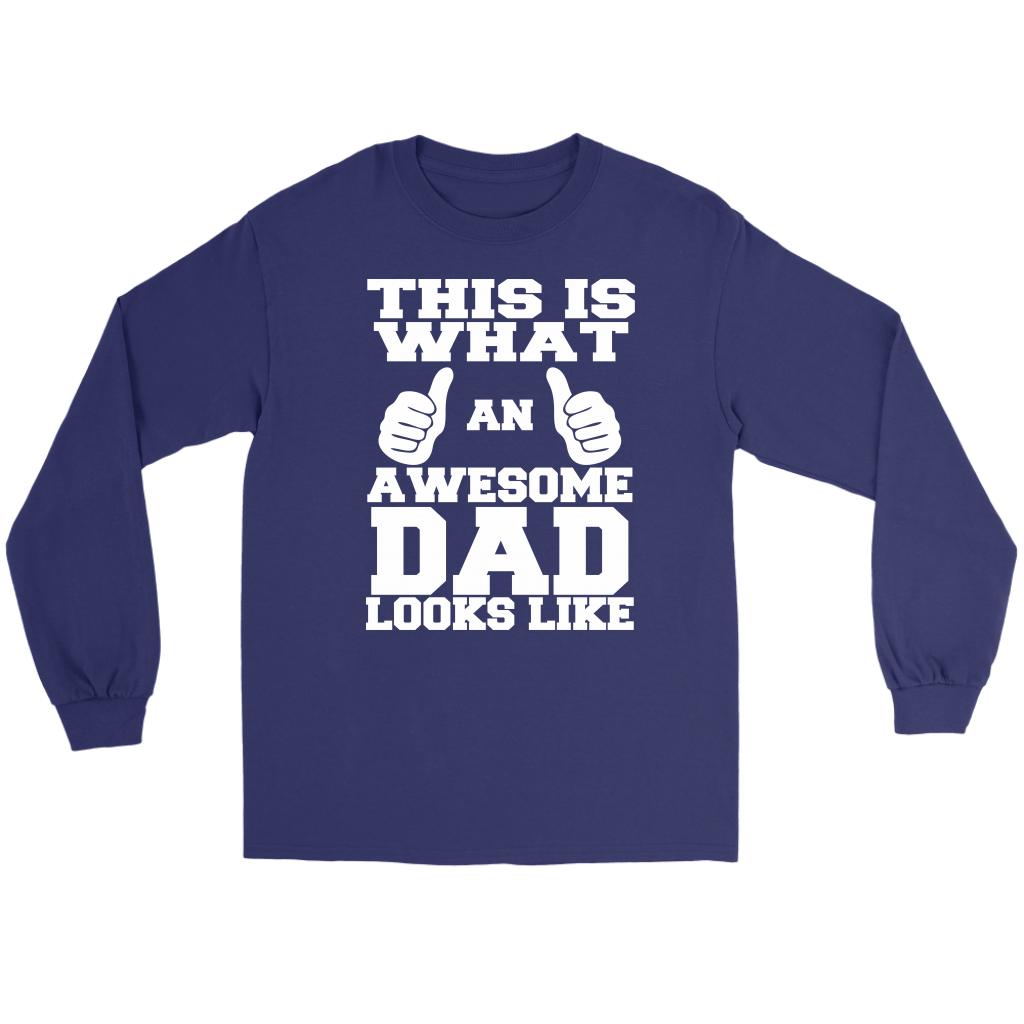 "This Is What An Awesome Dad Looks Like" - Shirts and Hoodies