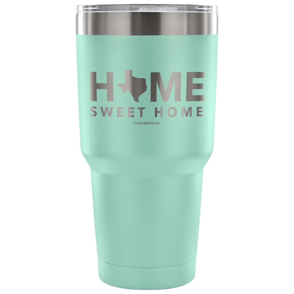 "Home Sweet Home" - Texas Steel Tumbler