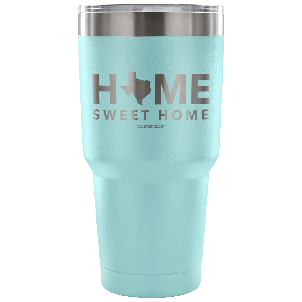 "Home Sweet Home" - Texas Steel Tumbler