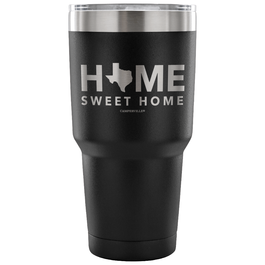 "Home Sweet Home" - Texas Steel Tumbler