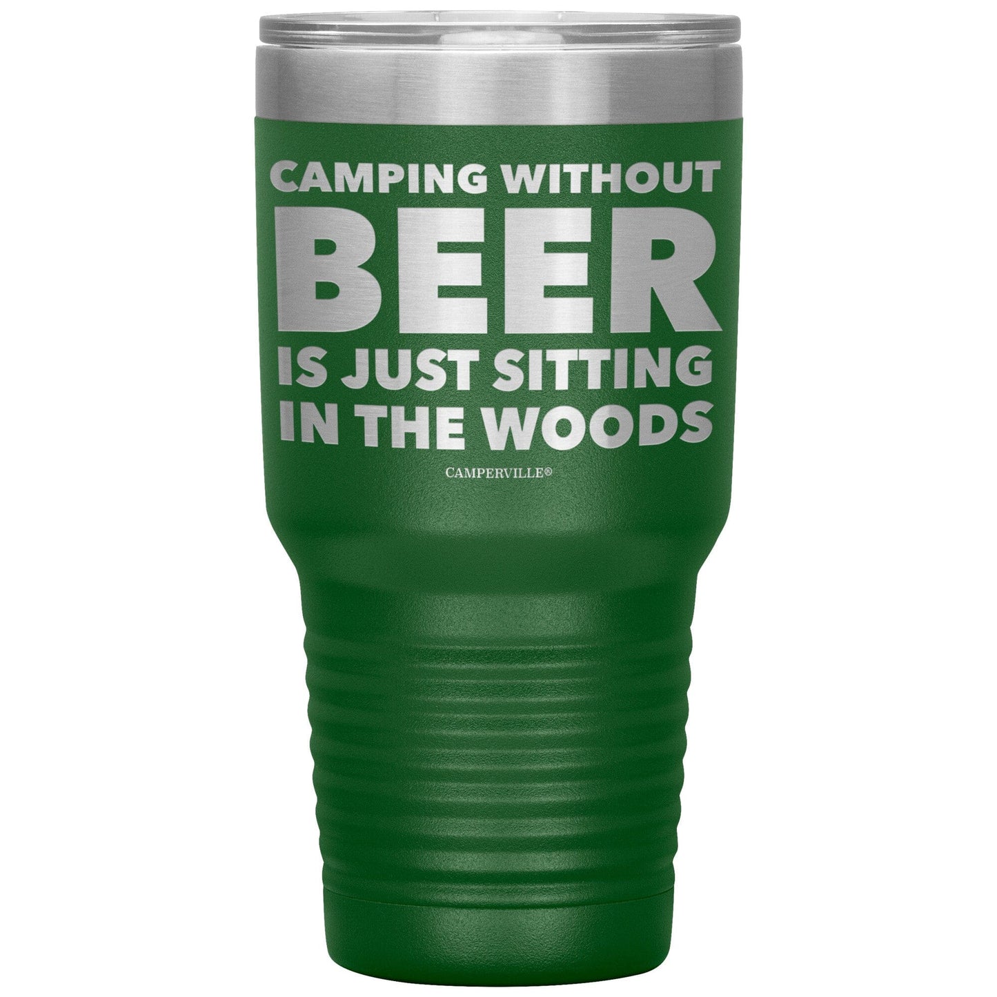 "Camping Without Beer Is Just Sitting In The Woods" - Stainless Steel Tumbler