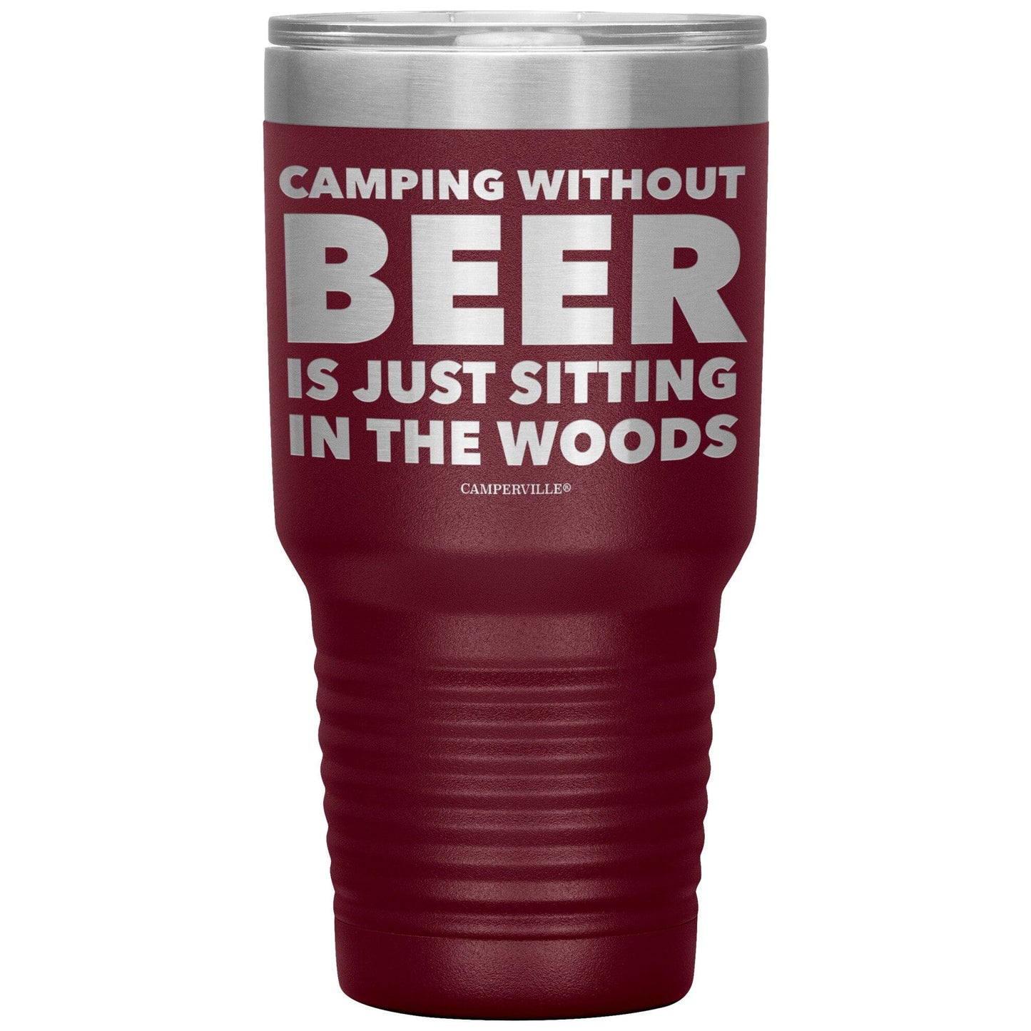 "Camping Without Beer Is Just Sitting In The Woods" - Stainless Steel Tumbler