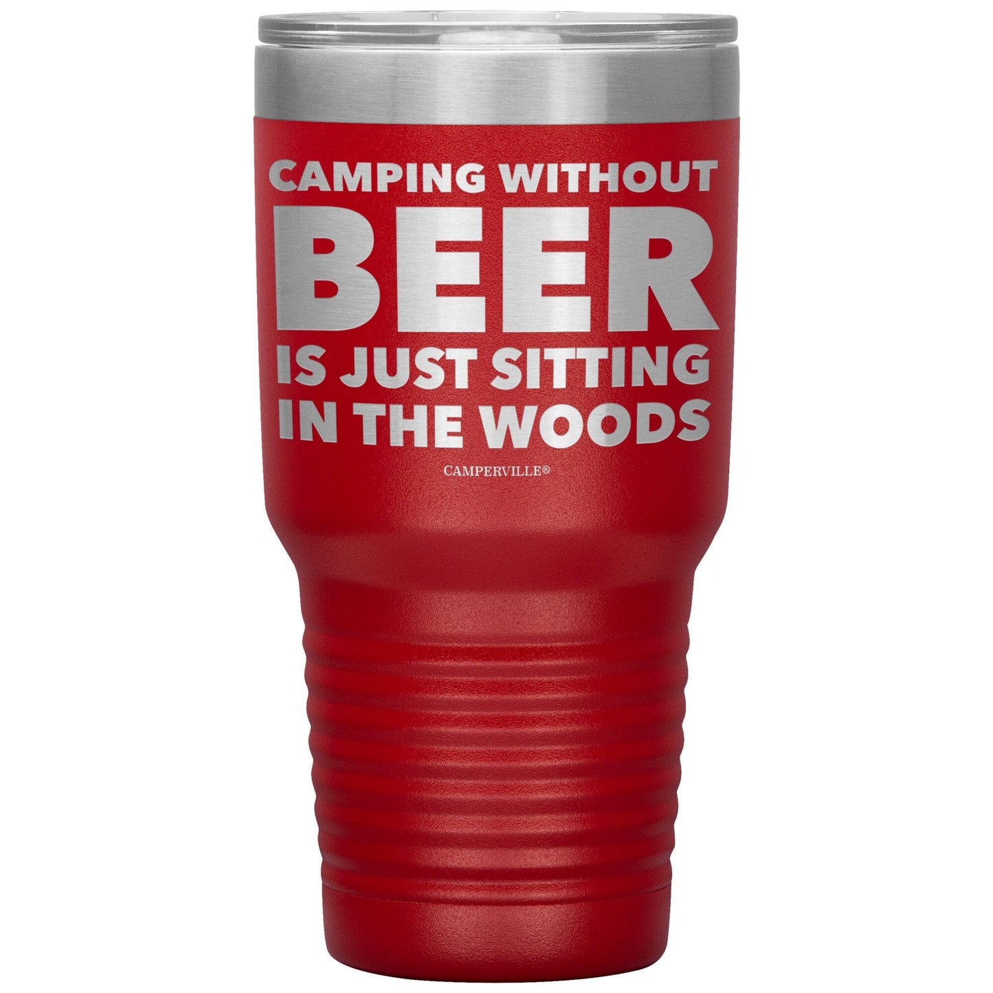 "Camping Without Beer Is Just Sitting In The Woods" - Stainless Steel Tumbler