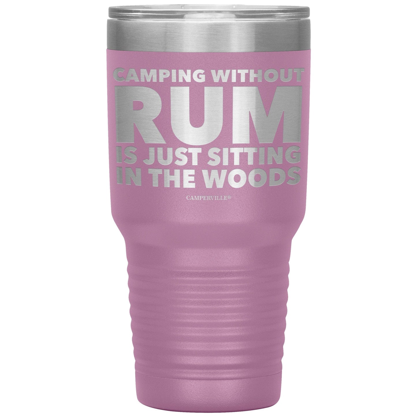 "Camping Without Rum Is Just Sitting In The Woods" - Stainless Steel Tumbler