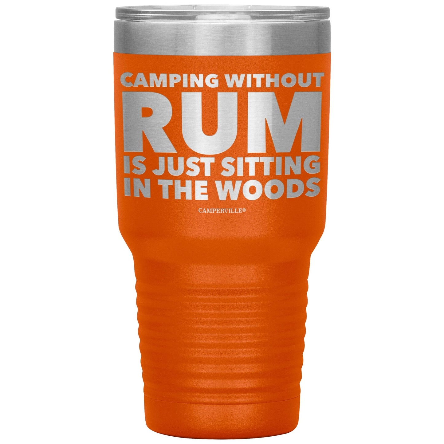 "Camping Without Rum Is Just Sitting In The Woods" - Stainless Steel Tumbler