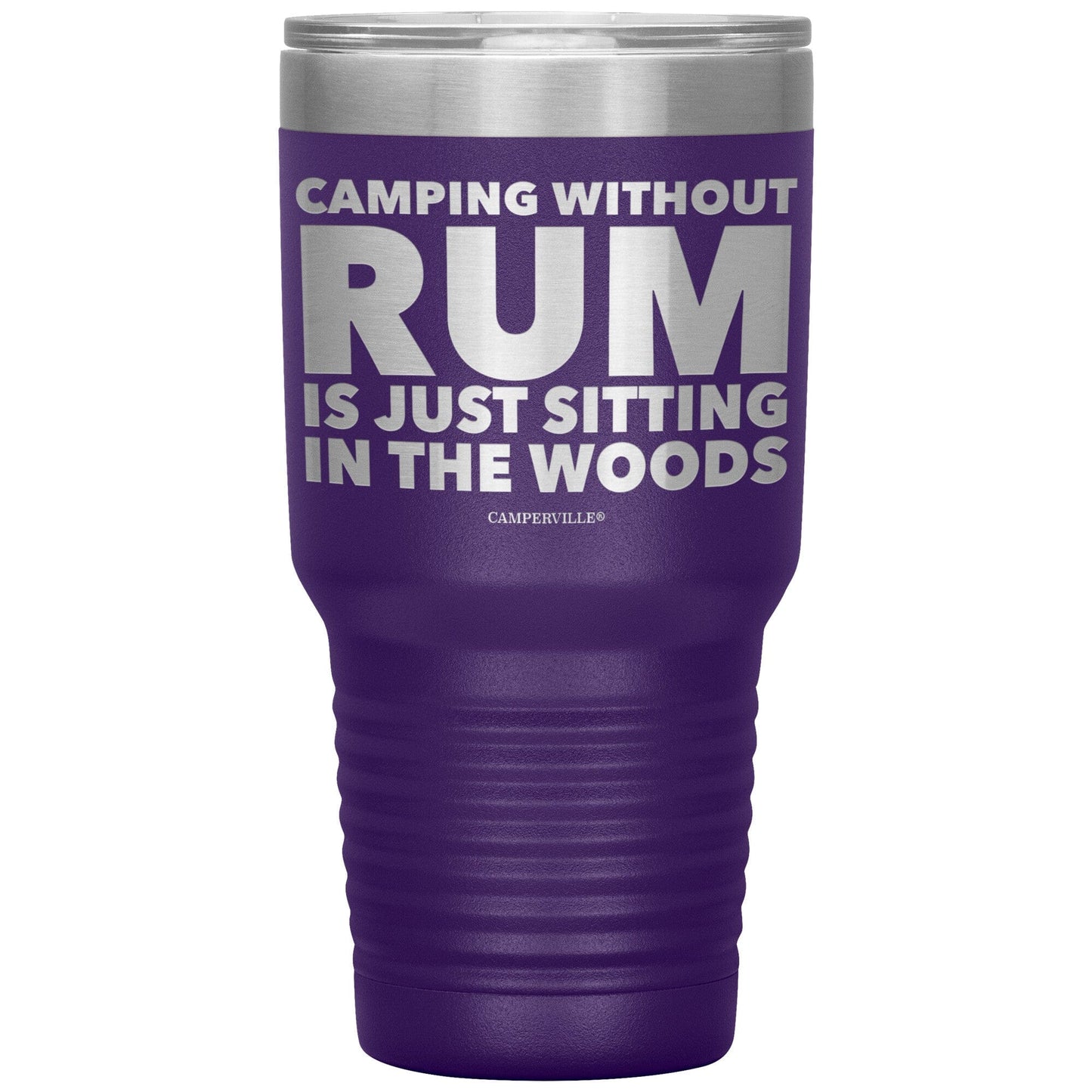 "Camping Without Rum Is Just Sitting In The Woods" - Stainless Steel Tumbler