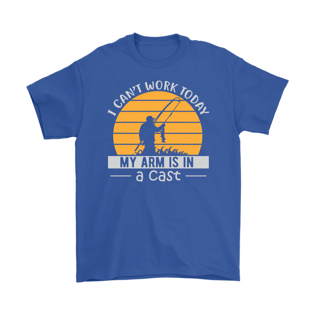 "I Can't Work Today, My Arm Is In A Cast" Funny Fishing Shirt and Hoodie