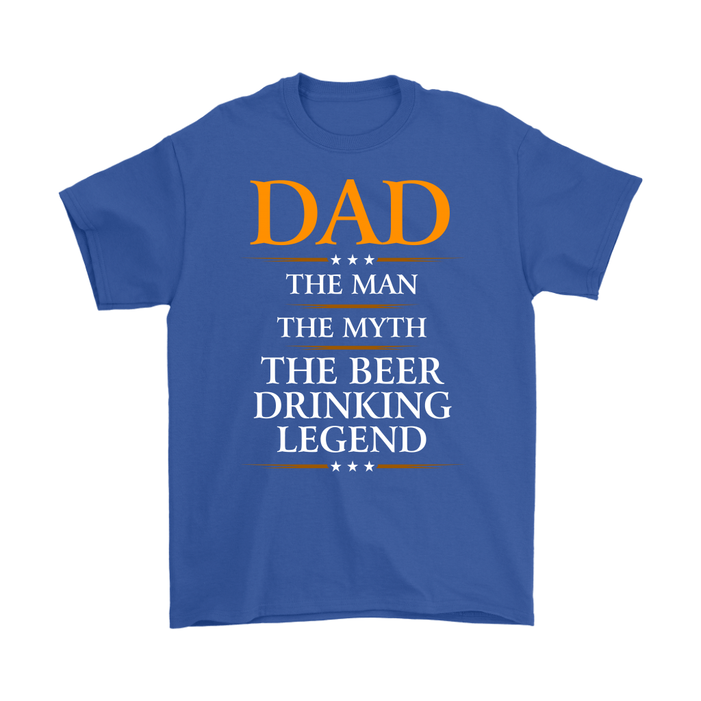 "Dad - The Man, The Myth, The Beer Drinking Legend" - Shirts and Hoodies