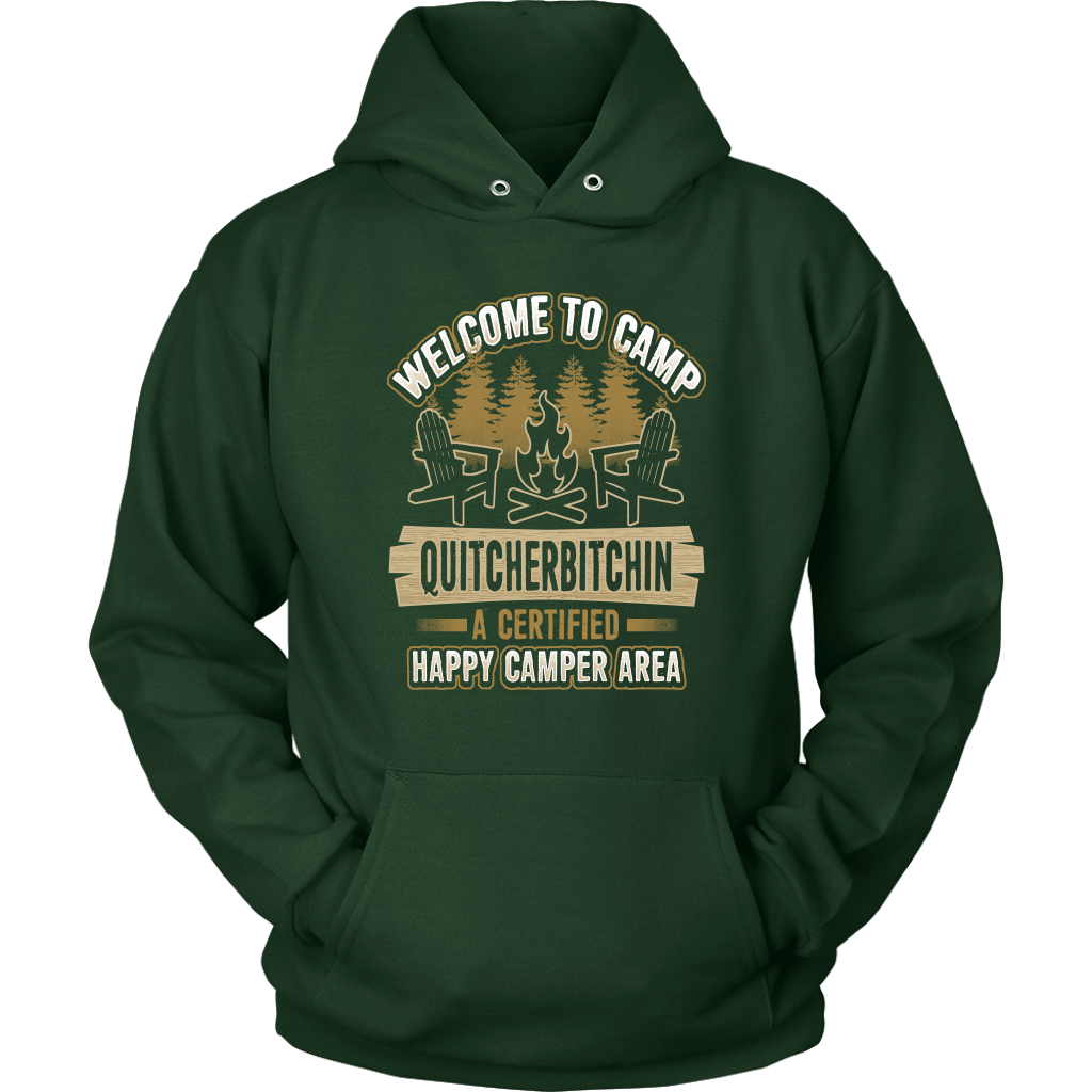 "Welcome To Camp Quitcherbitchin - A Certified Happy Camper Area" - Funny Camping Shirts and Hoodies