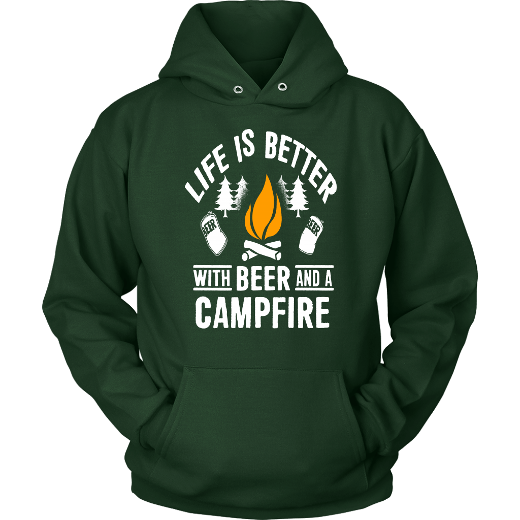 "Life Is Better With Beer And A Campfire" - Shirts and Hoodies