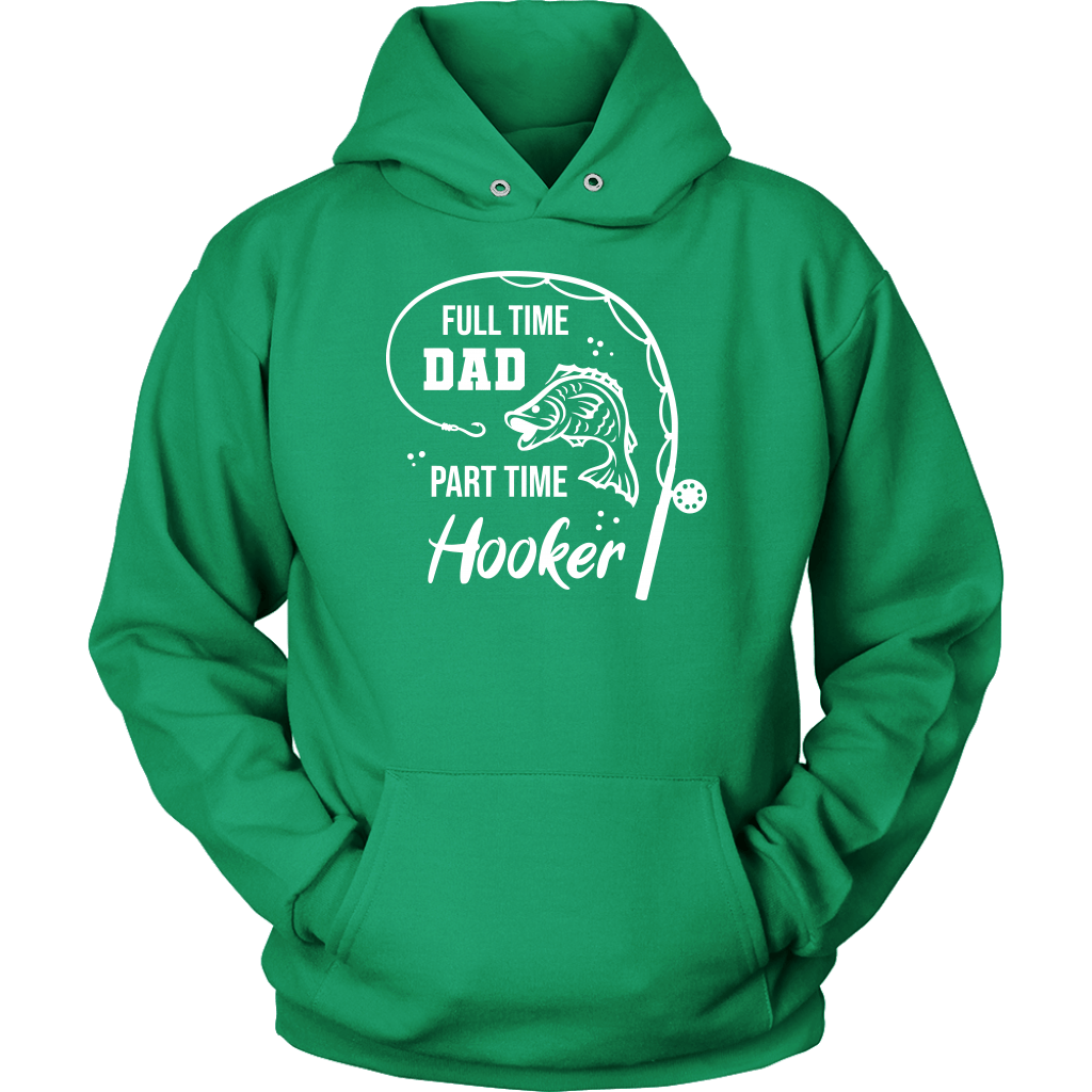 "Full-Time Dad, Part Time Hooker" Funny Fishing Shirt
