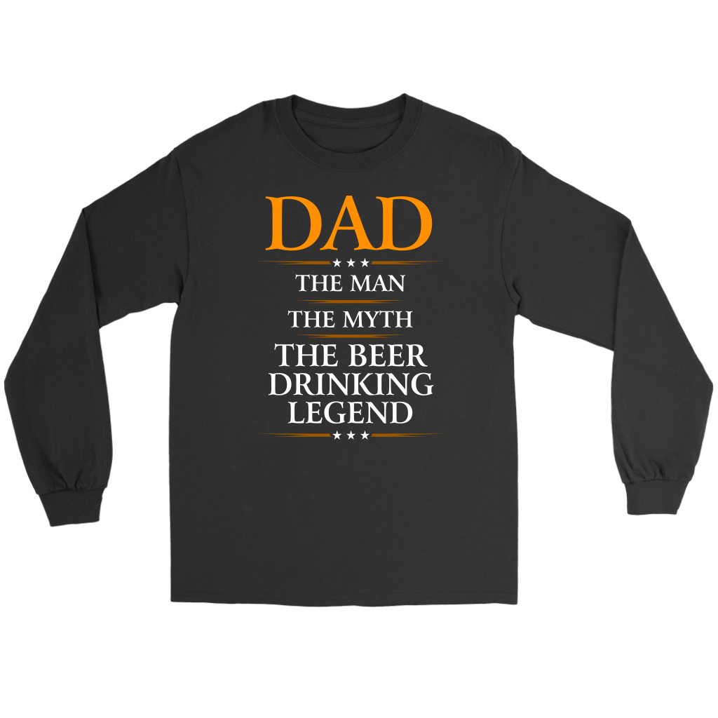 "Dad - The Man, The Myth, The Beer Drinking Legend" - Shirts and Hoodies
