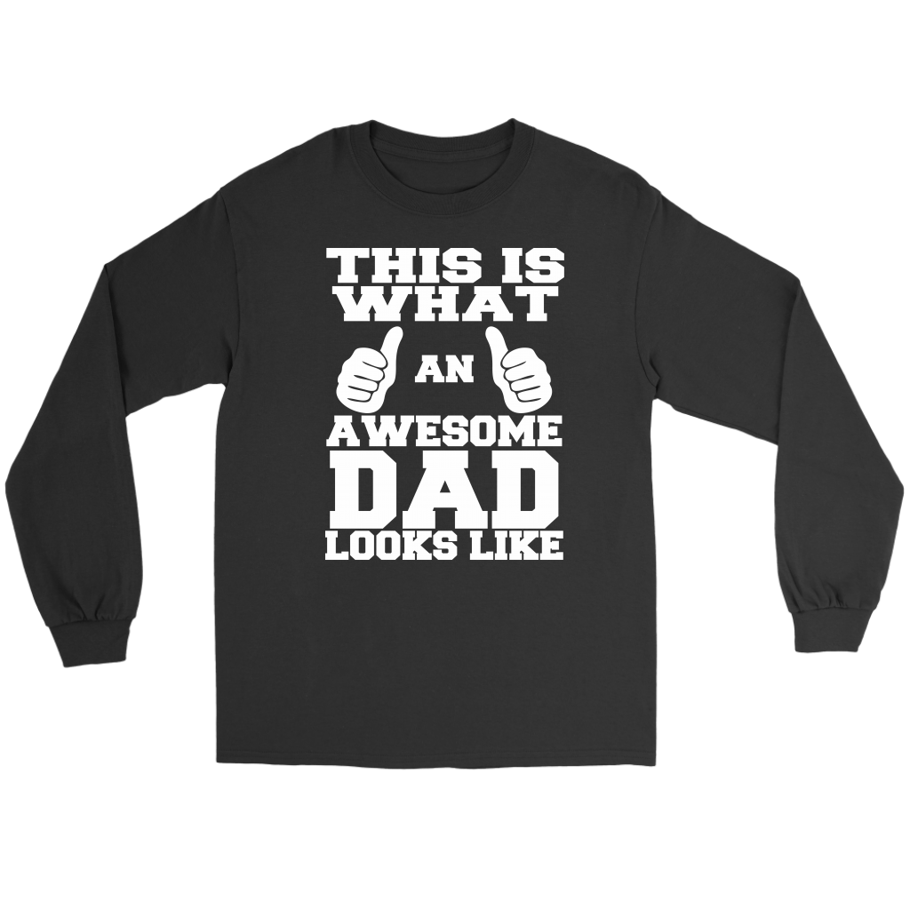 "This Is What An Awesome Dad Looks Like" - Shirts and Hoodies
