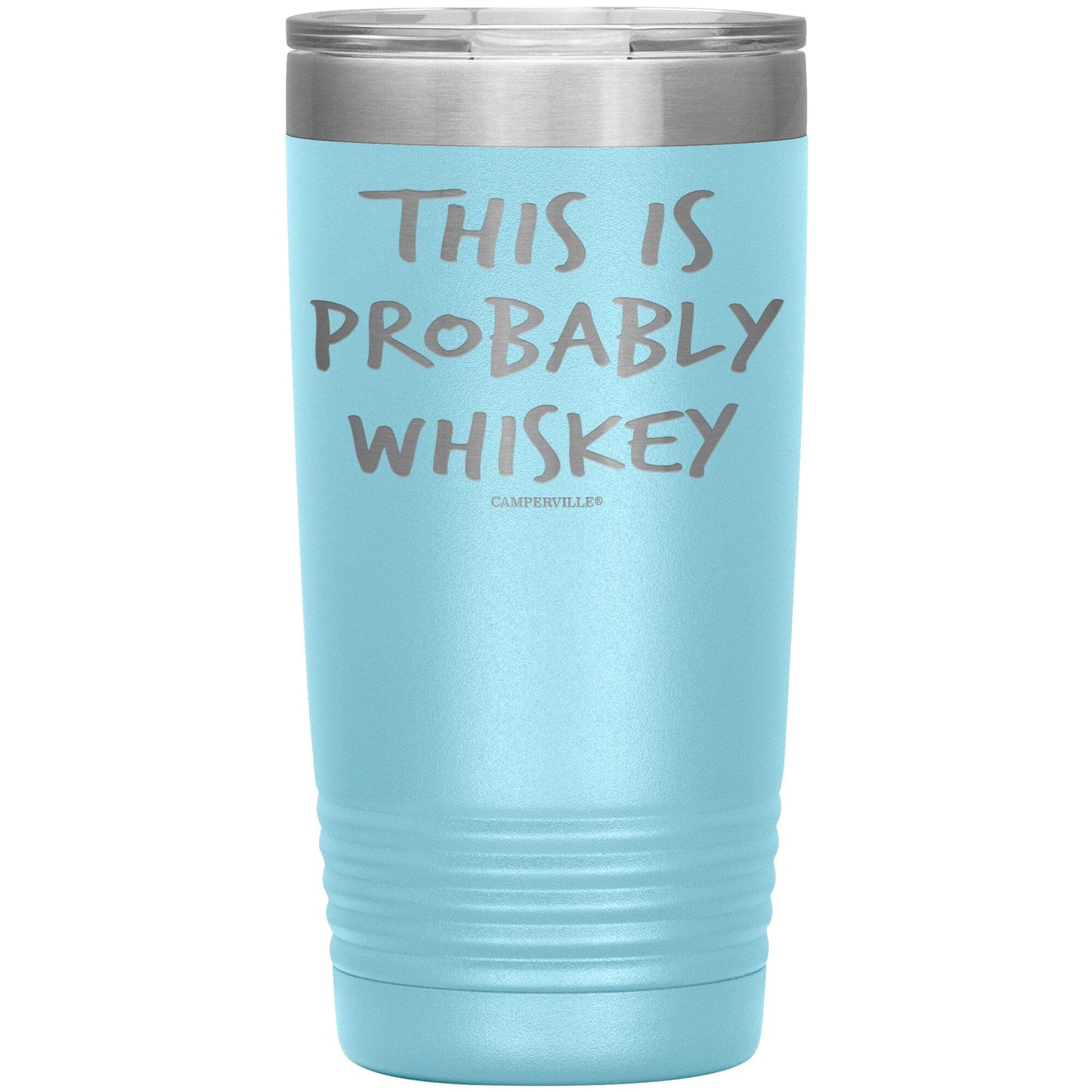 Funny "This Is Probably Whiskey" 20oz Stainless Steel Tumbler