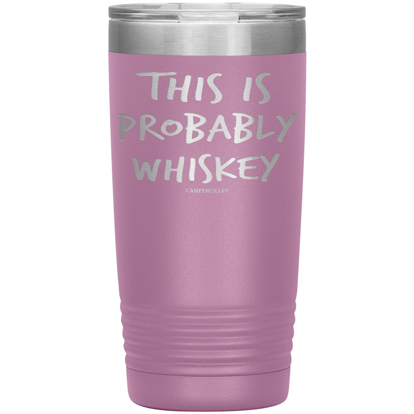 Funny "This Is Probably Whiskey" 20oz Stainless Steel Tumbler