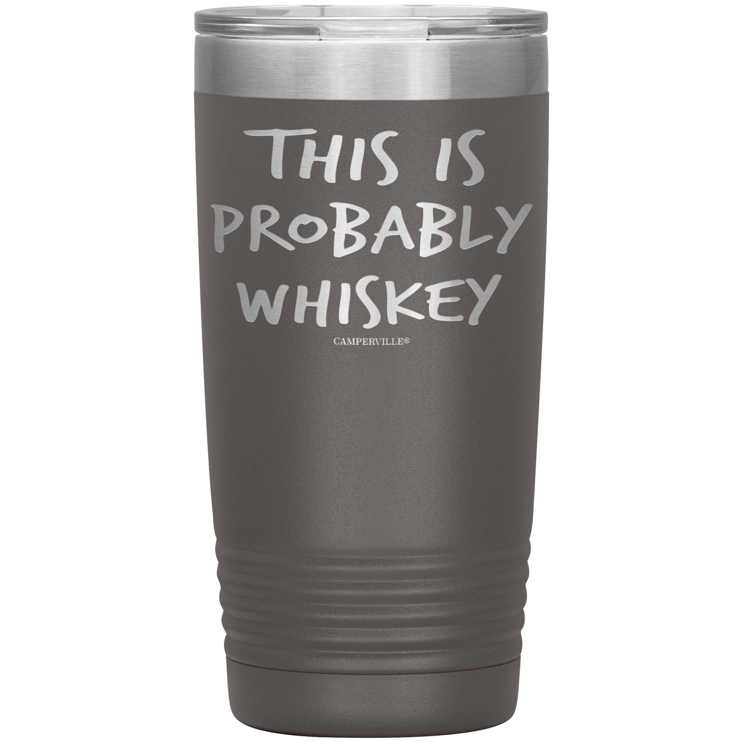Funny "This Is Probably Whiskey" 20oz Stainless Steel Tumbler