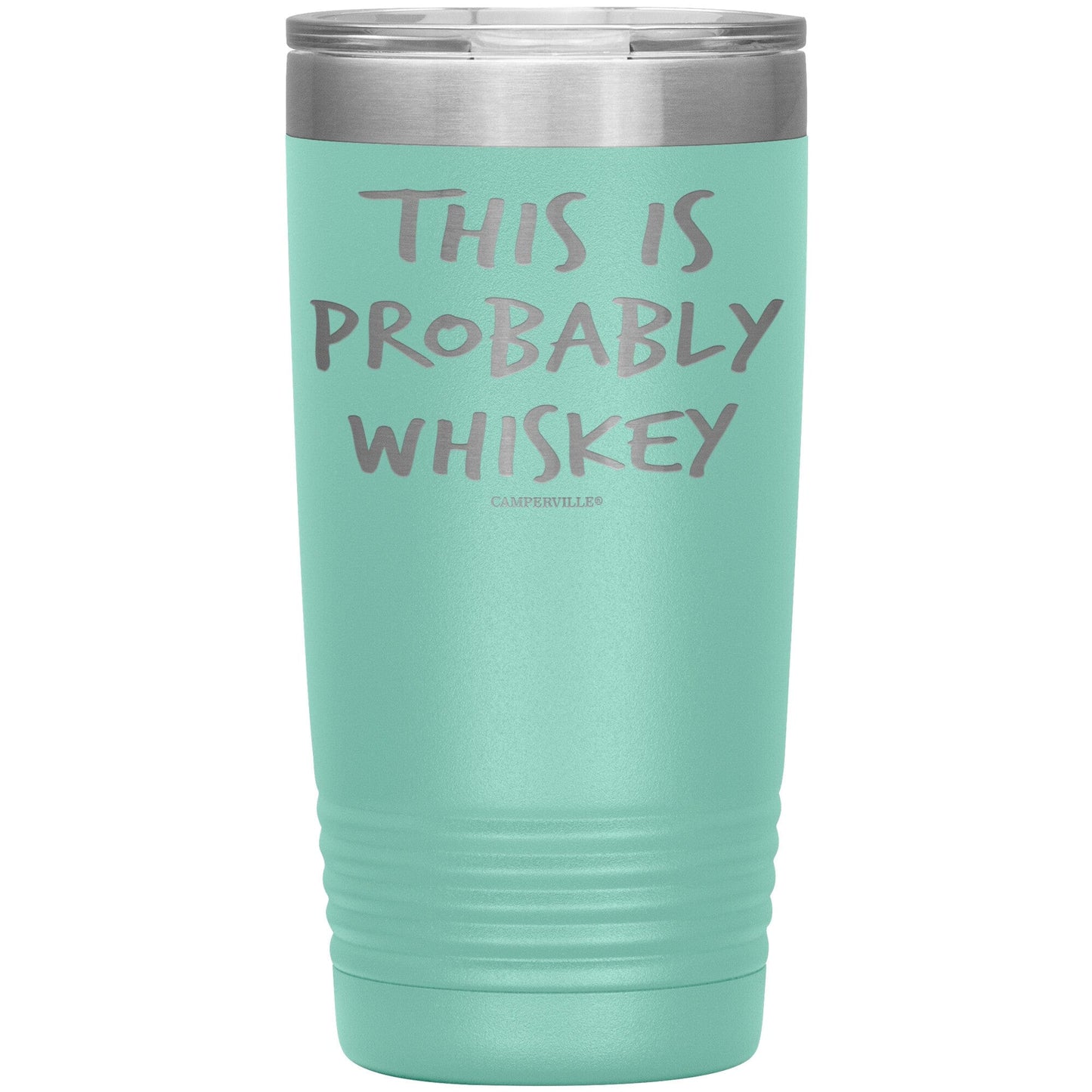 Funny "This Is Probably Whiskey" 20oz Stainless Steel Tumbler