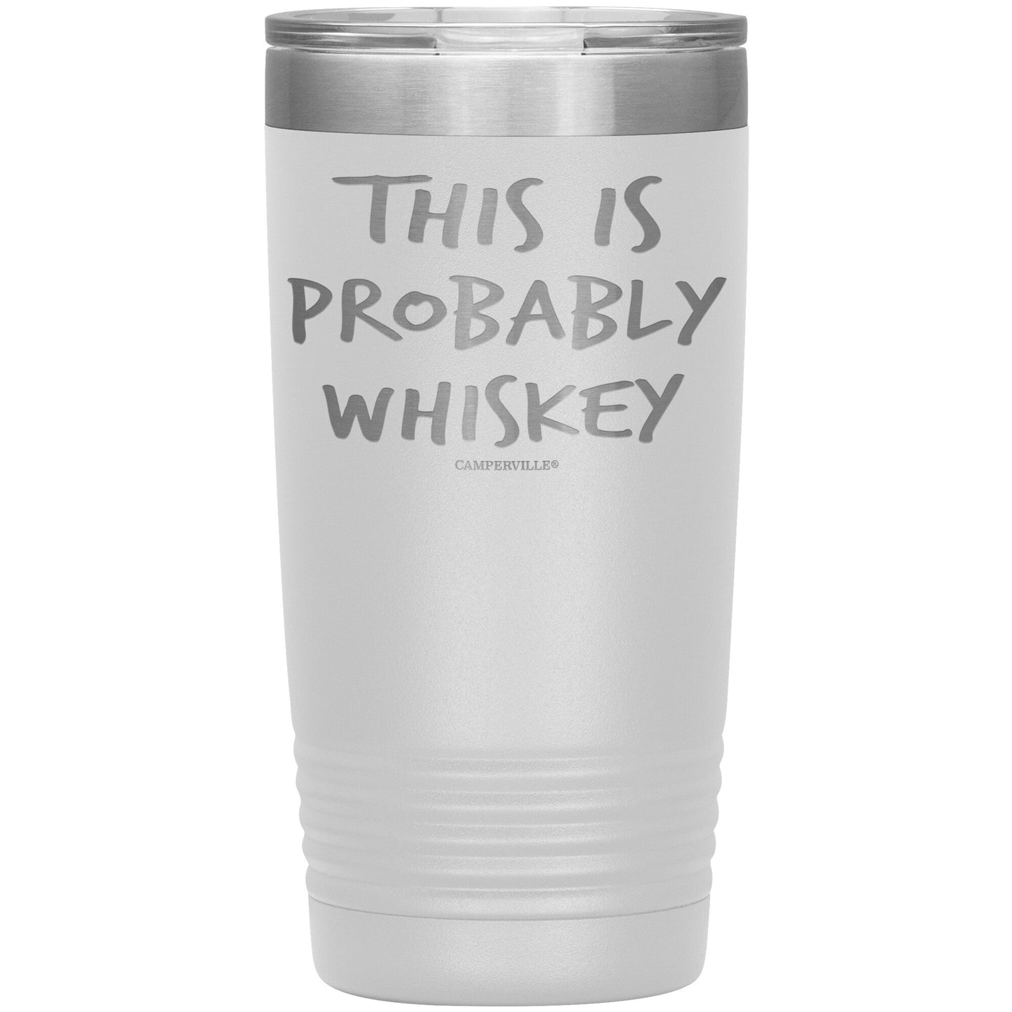 Funny "This Is Probably Whiskey" 20oz Stainless Steel Tumbler