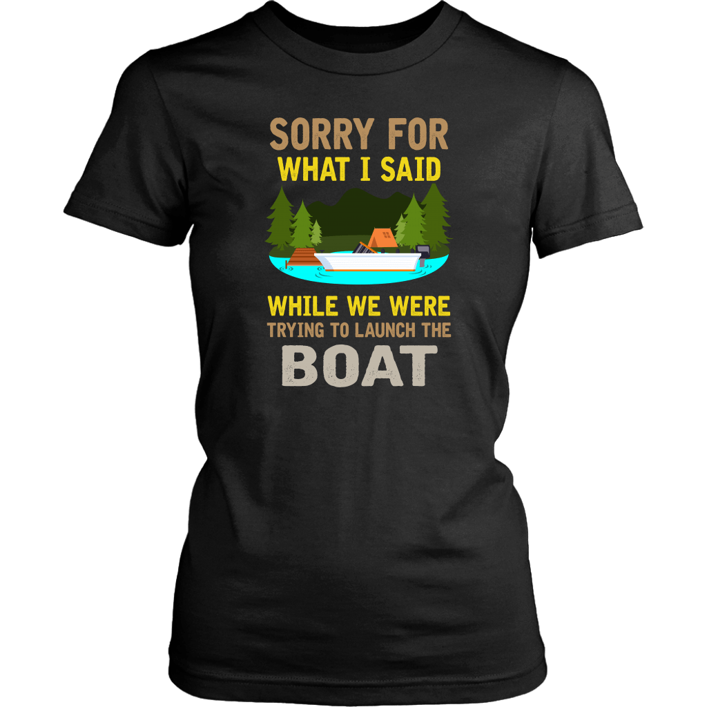 "Sorry For What I Said While We Were Trying To Launch The Boat"