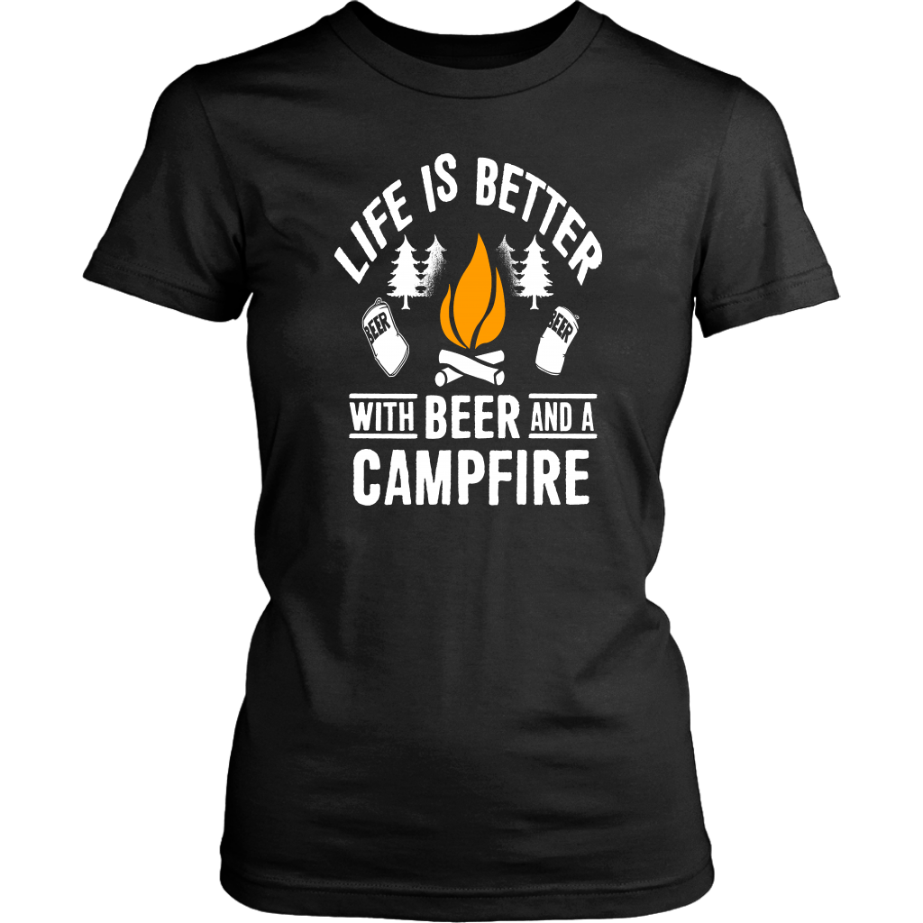 "Life Is Better With Beer And A Campfire" - Shirts and Hoodies