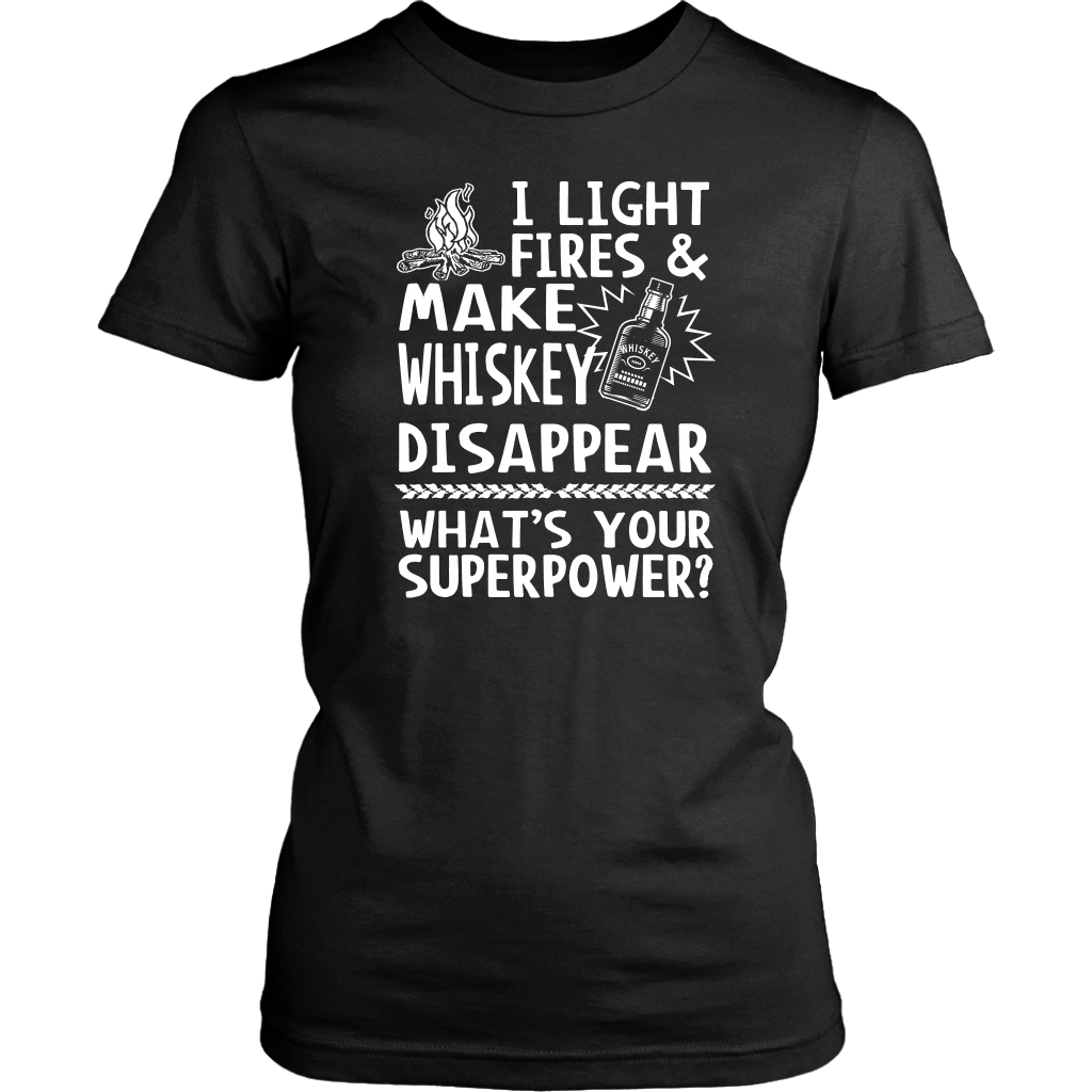 "I Light Fires And Make Whiskey Disappear, What's Your Superpower?"