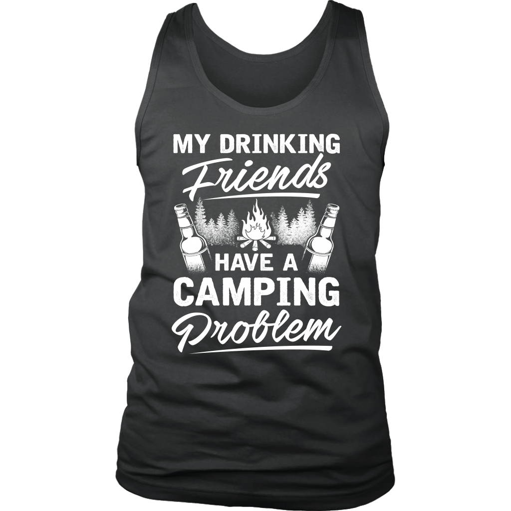 "My Drinking Friends Have A Camping Problem" - Tank
