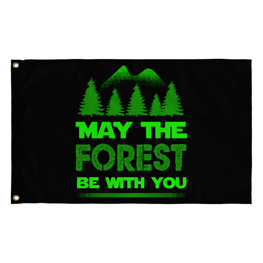 "May The Forest Be With You" Flag