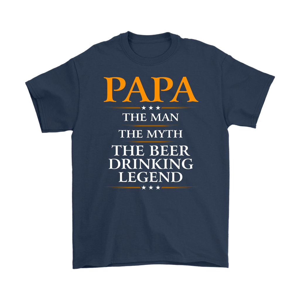"Papa - The Man, The Myth, The Beer Drinking Legend" Shirts and Hoodies