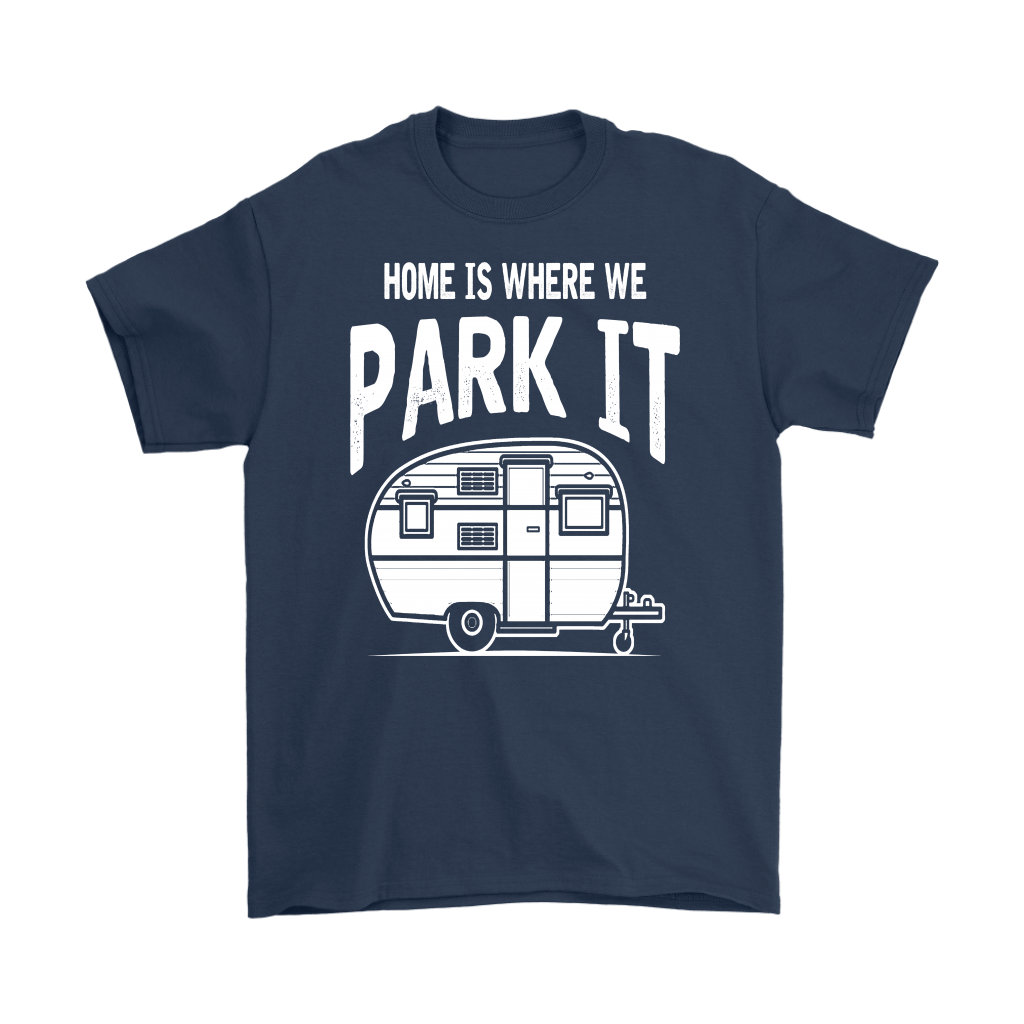 Home Is Where We Park It - Shirts and Hoodies