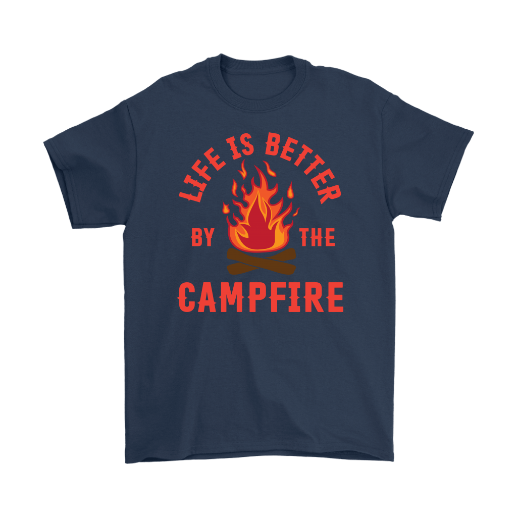 "Life Is Better By The Campfire"