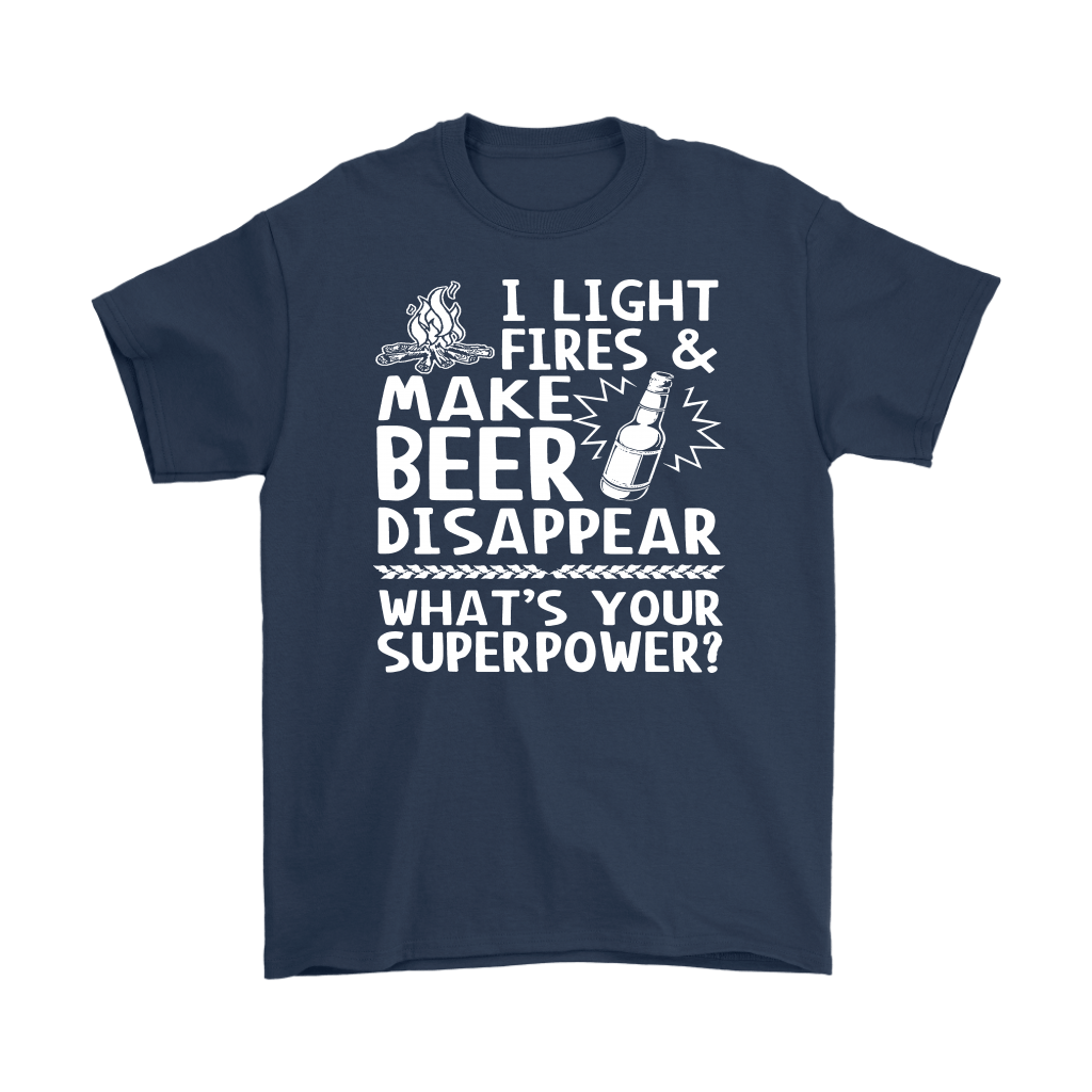 Funny "I Light Fires And Make Beer Disappear, What's Your Superpower?" - Shirts and Hoodies