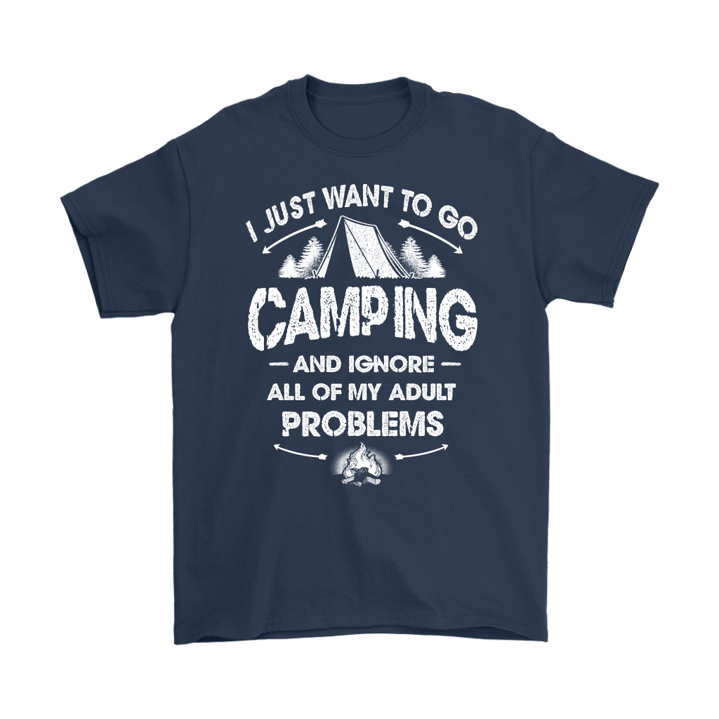 Funny "I Just Want To Go Camping And Ignore All Of My Adult Problems" - Shirts and Hoodies