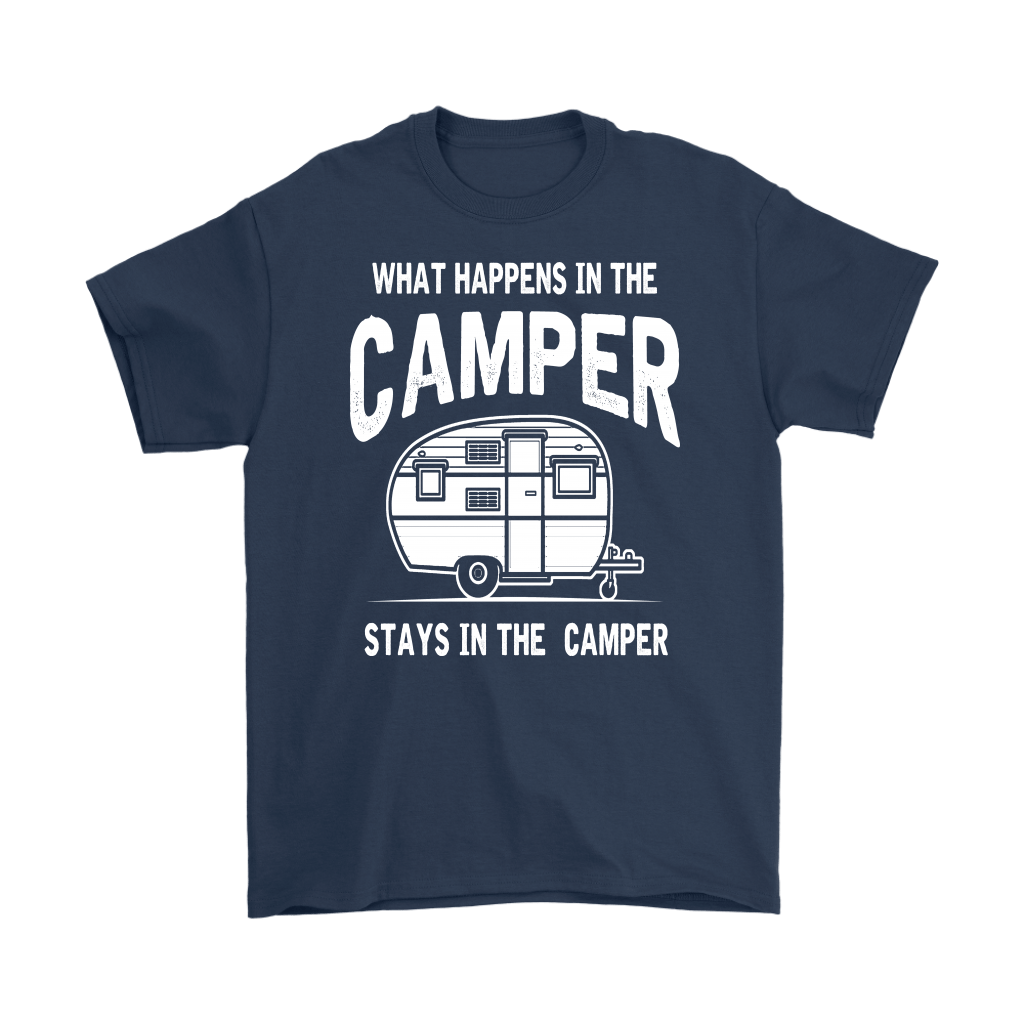 "What Happens In The Camper Stays In The Camper" - Shirts and Hoodies