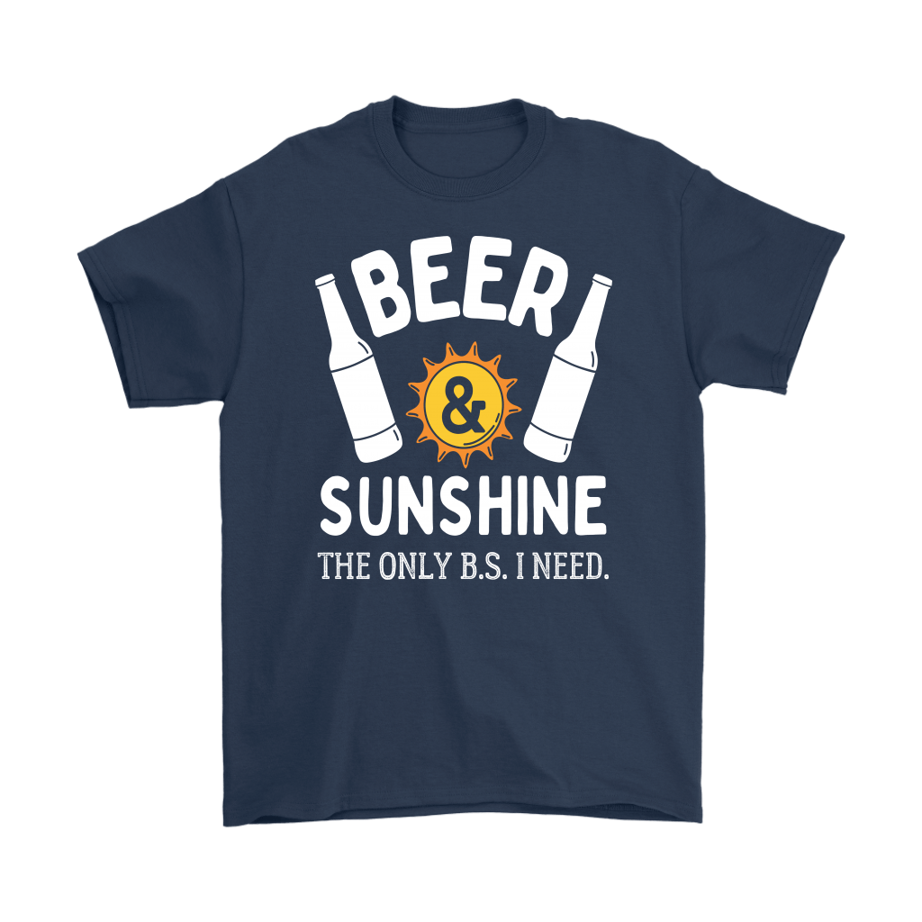 "Beer and Sunshine - The Only B.S. I Need" Shirts and Hoodies