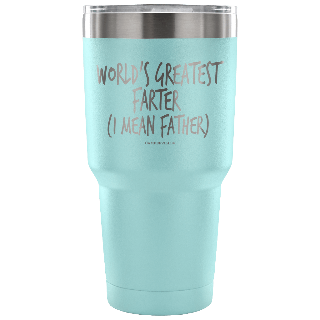"World's Greatest Farter (I Mean Father)" - Stainless Steel Tumbler