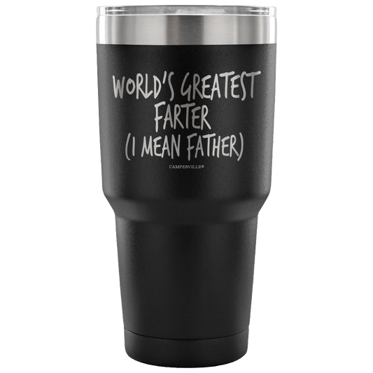 "World's Greatest Farter (I Mean Father)" - Stainless Steel Tumbler