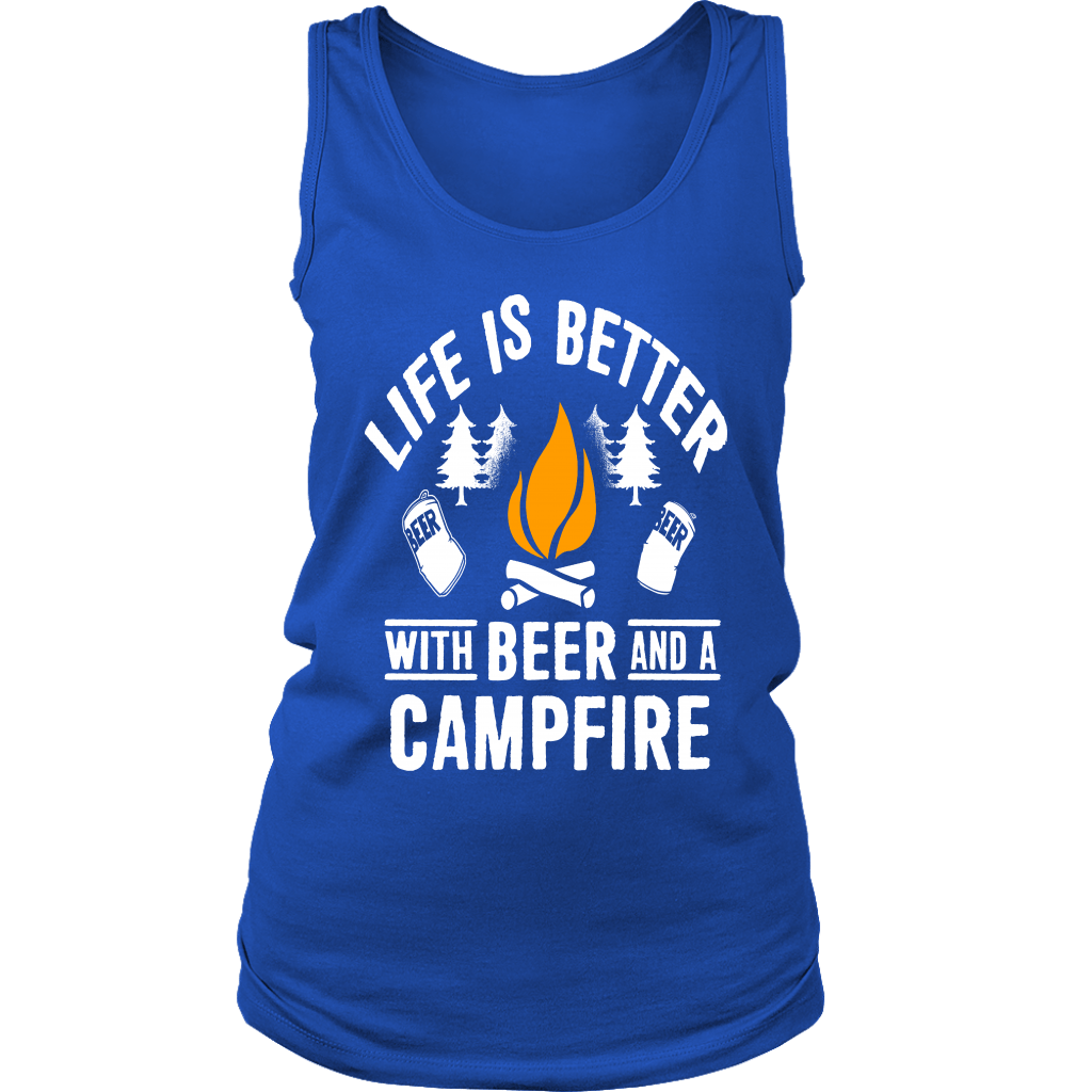 "Life Is Better With Beer And A Campfire" - Tanks