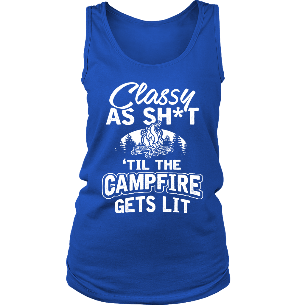 "Classy As Sh*t 'Til The Campfire Gets Lit" - Tank