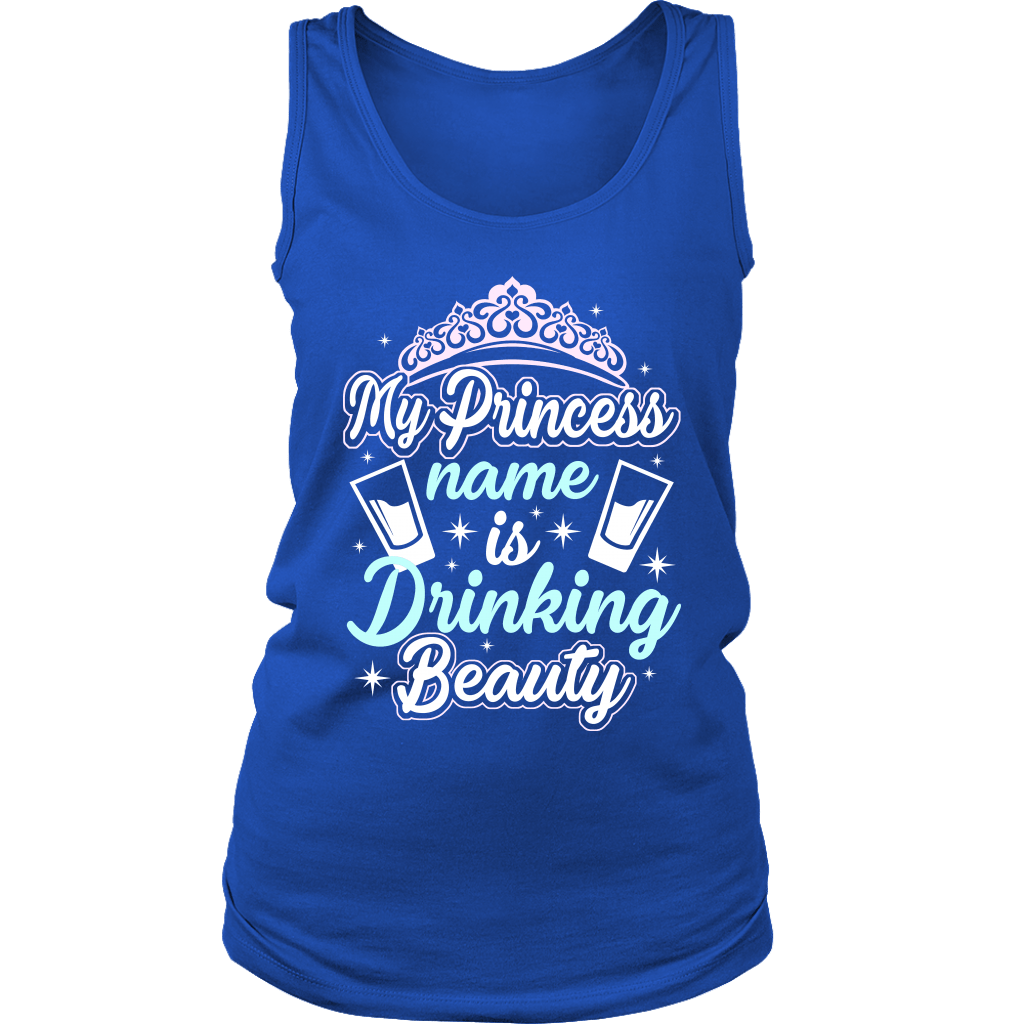 Funny "My Princess Name Is Drinking Beauty" Tanks