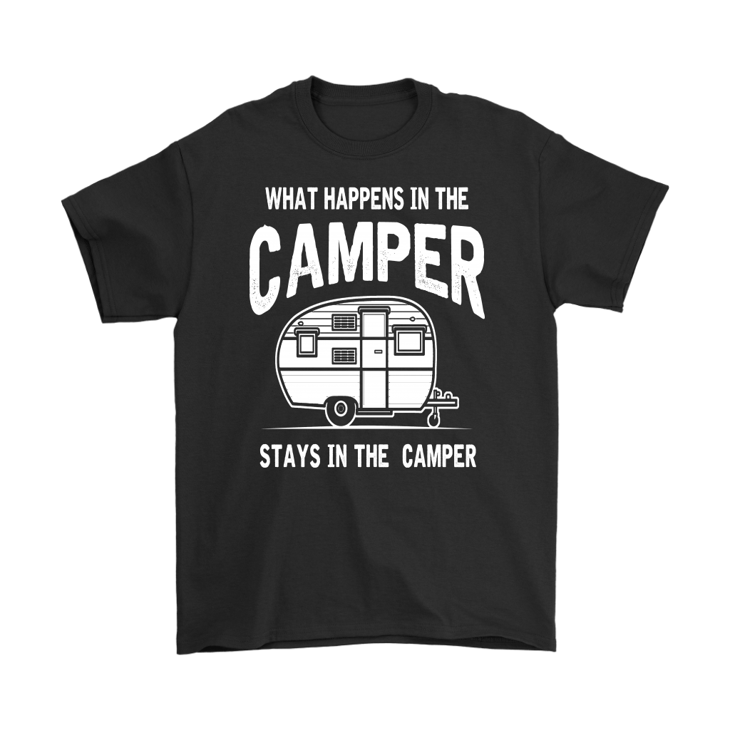 "What Happens In The Camper Stays In The Camper" - Shirts and Hoodies