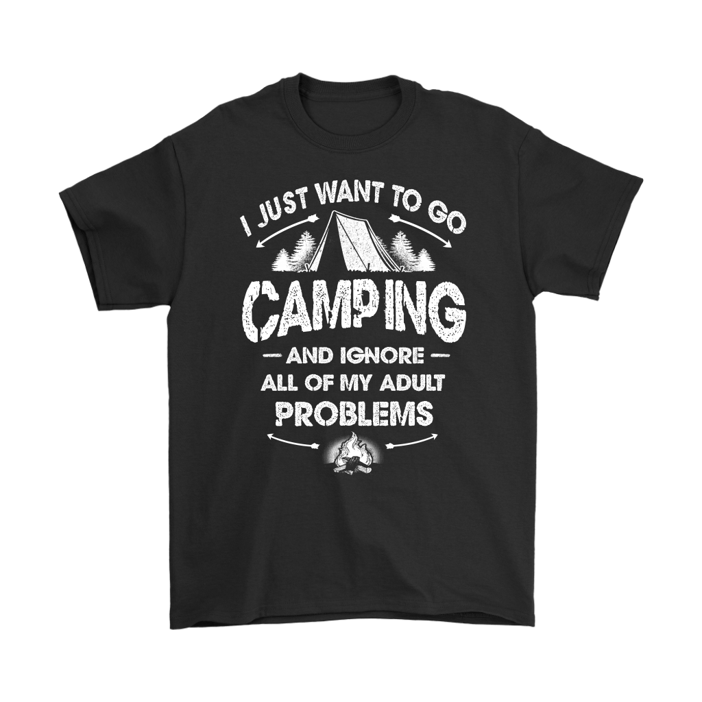 Funny "I Just Want To Go Camping And Ignore All Of My Adult Problems" - Shirts and Hoodies