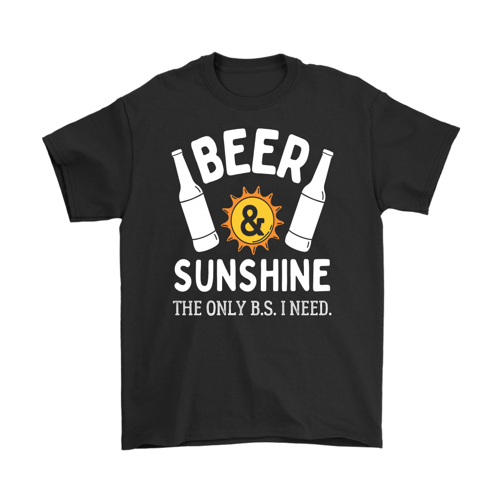 "Beer and Sunshine - The Only B.S. I Need" Shirts and Hoodies