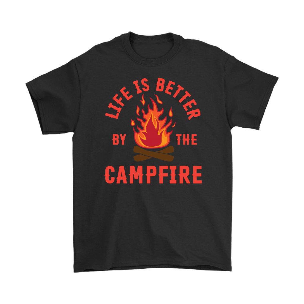 "Life Is Better By The Campfire"