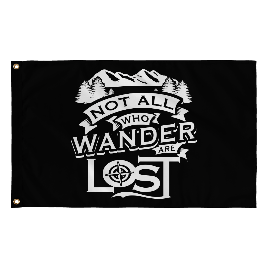 "Not All Who Wander Are Lost" - Flag