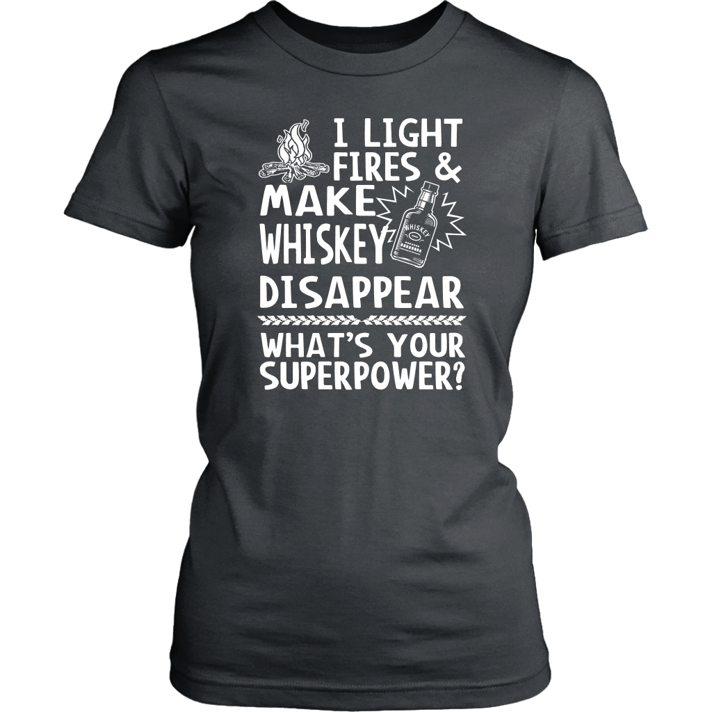 "I Light Fires And Make Whiskey Disappear, What's Your Superpower?"