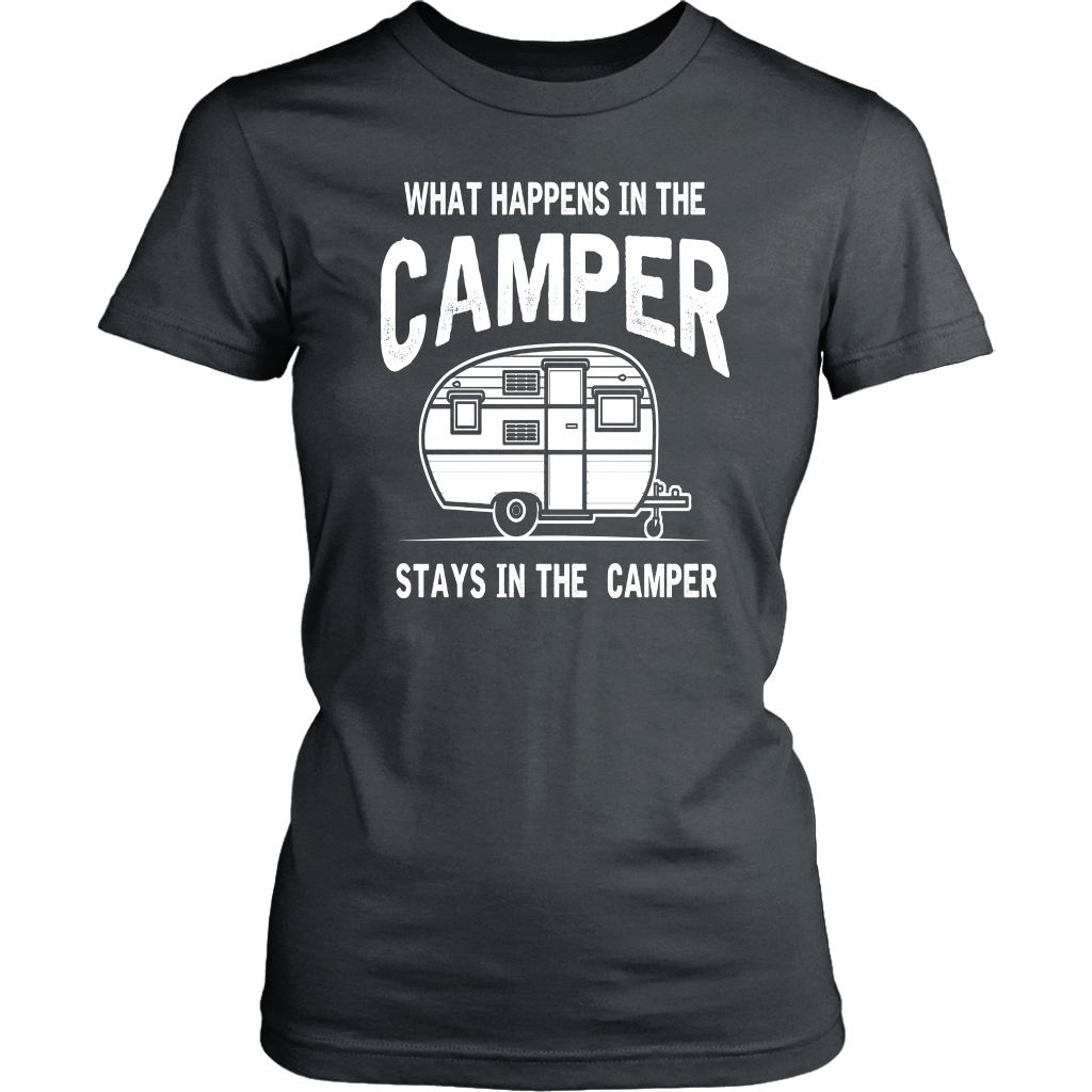 "What Happens In The Camper Stays In The Camper" - Shirts and Hoodies