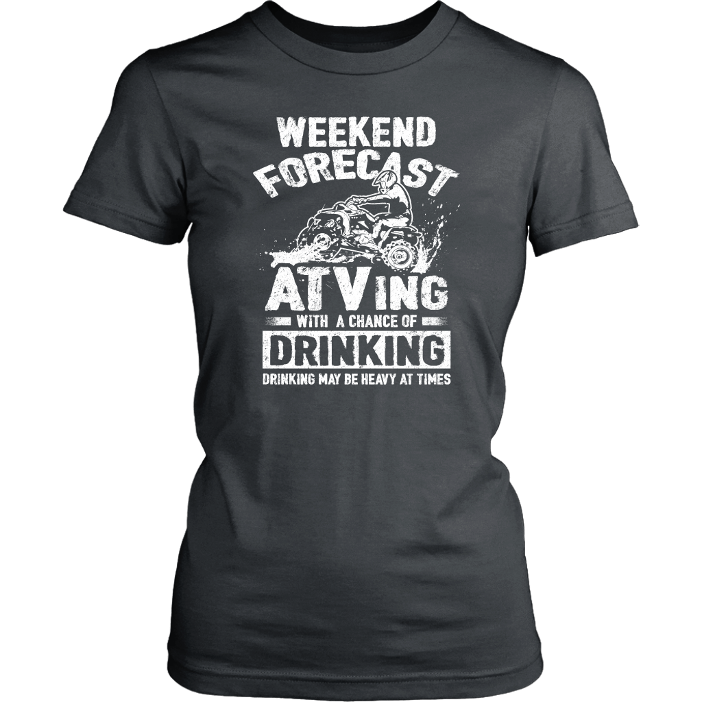 "Weekend Forecast - ATVing With A Chance Of Drinking (Drinking May Be Heavy At Times)