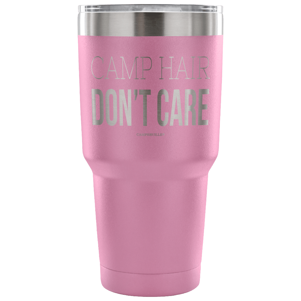 "Camp Hair Don't Care" - Stainless Steel Tumbler
